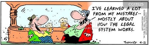 legal mistake cartoon with frank and ernest and the caption I've learned a lot from my mistakes -- Mostly about how the legal system works. by Bob and Tom Thaves