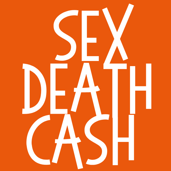 Sex, Death & Cash