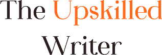 The Upskilled Writer