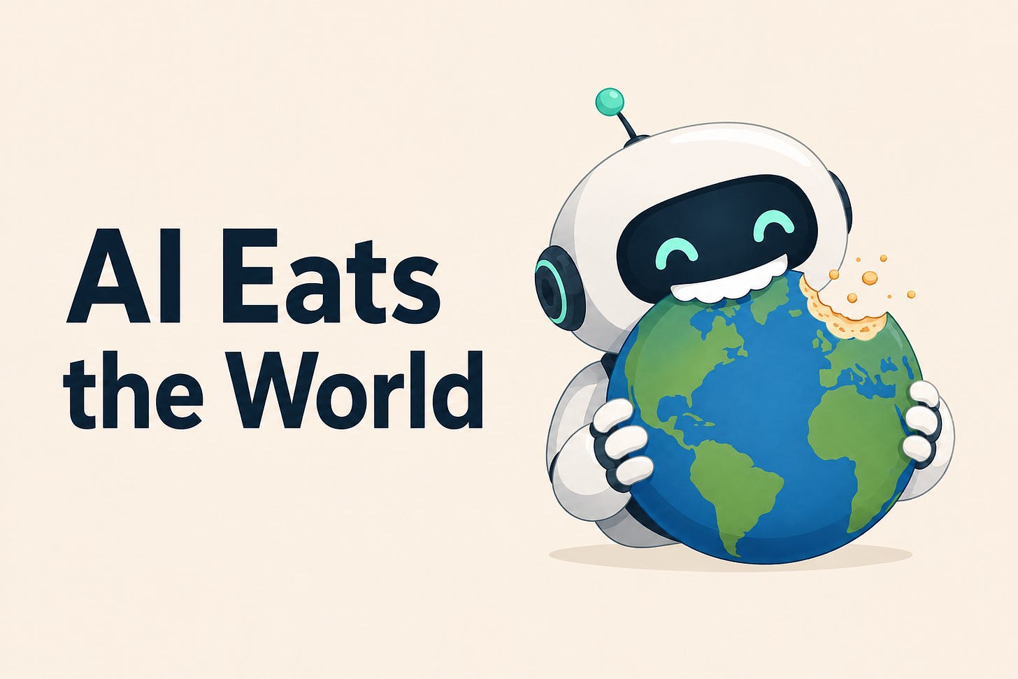Cartoon robot smiling while taking a bite out of the Earth, with the headline “AI Eats the World.” Cartoon robot smiling while taking a bite out of the Earth, with the headline “AI Eats the World.”