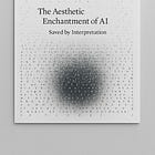 The Aesthetic Enchantment of AI