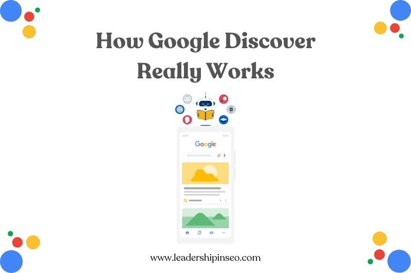 How Google Discover really works How Google Discover really works