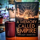 Beginnings are Hard: A Memory Called Empire by Arkady Martine