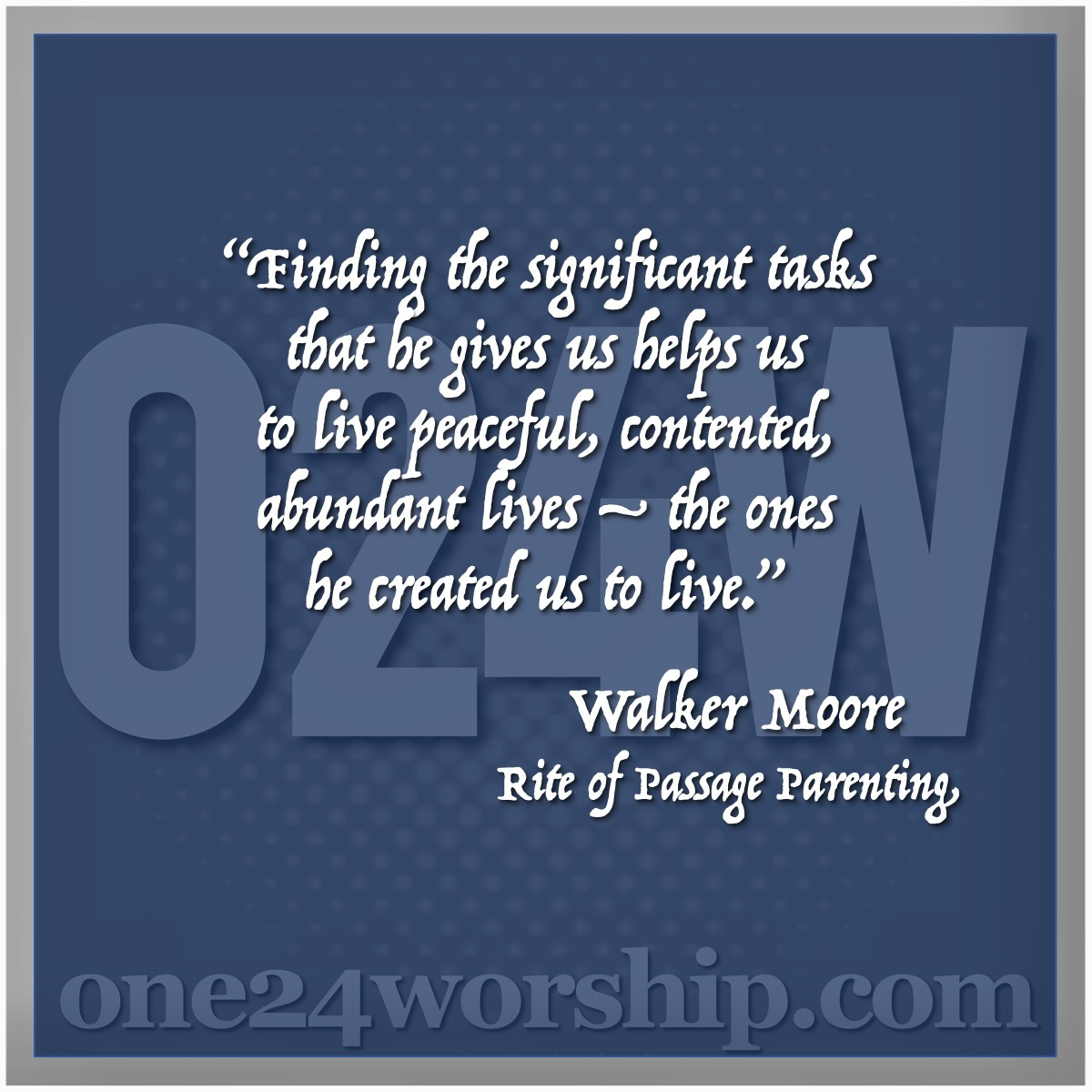 Image of the one24worship logo with Walker Moore quote superimposed.