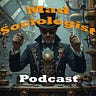 The Mad Sociologist