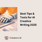 Best Tips & Tools for AI Creative Writing 2025 