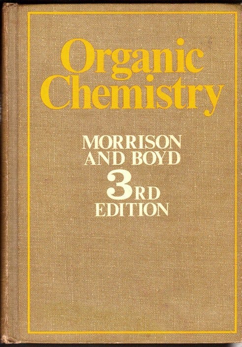 Organic Chemistry 3rd edition 1981 Morrison and Boyd - Textbooks, Education