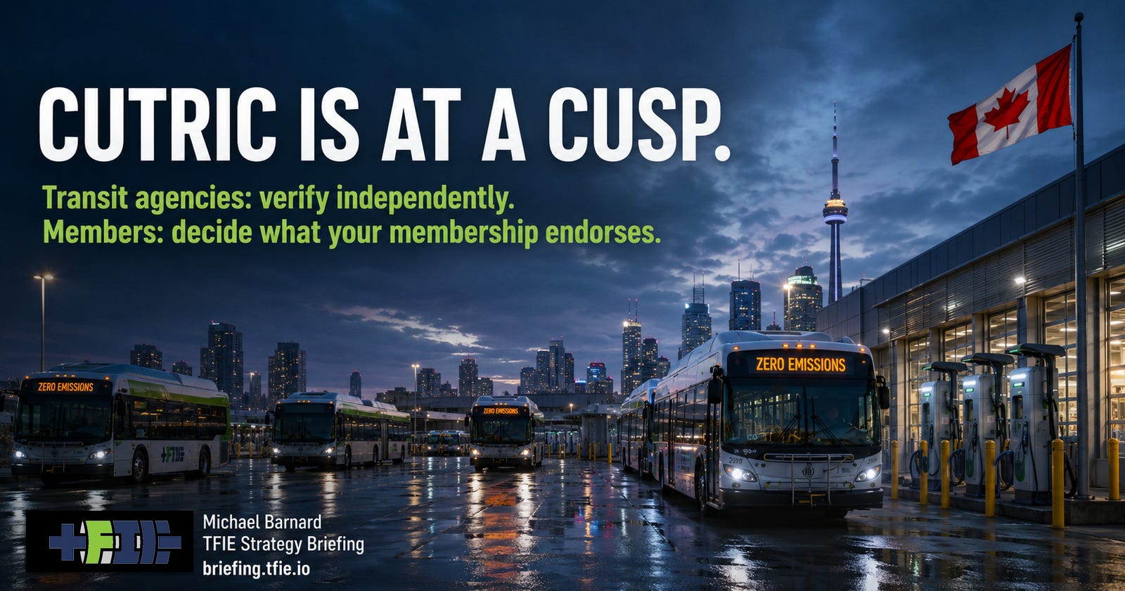 Nighttime Canadian electric-bus depot with the headline “CUTRIC is at a cusp,” followed by calls for transit agencies to verify CUTRIC analysis independently and for CUTRIC members to decide what their membership endorses. Nighttime Canadian electric-bus depot with the headline “CUTRIC is at a cusp,” followed by calls for transit agencies to verify CUTRIC analysis independently and for CUTRIC members to decide what their membership endorses.