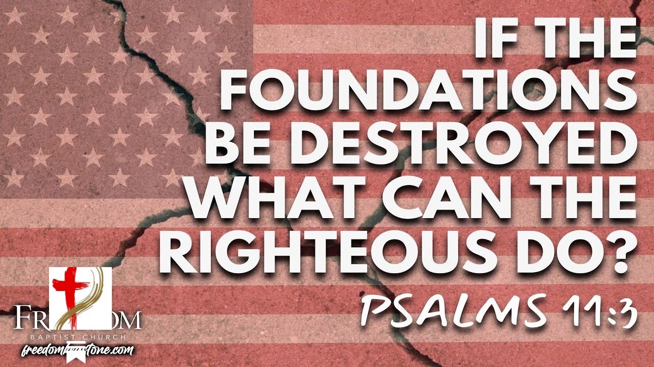 Sun., July 14 // "If the Foundations Be Destroyed, What Can the Righteous  Do?" (Psalm 11)