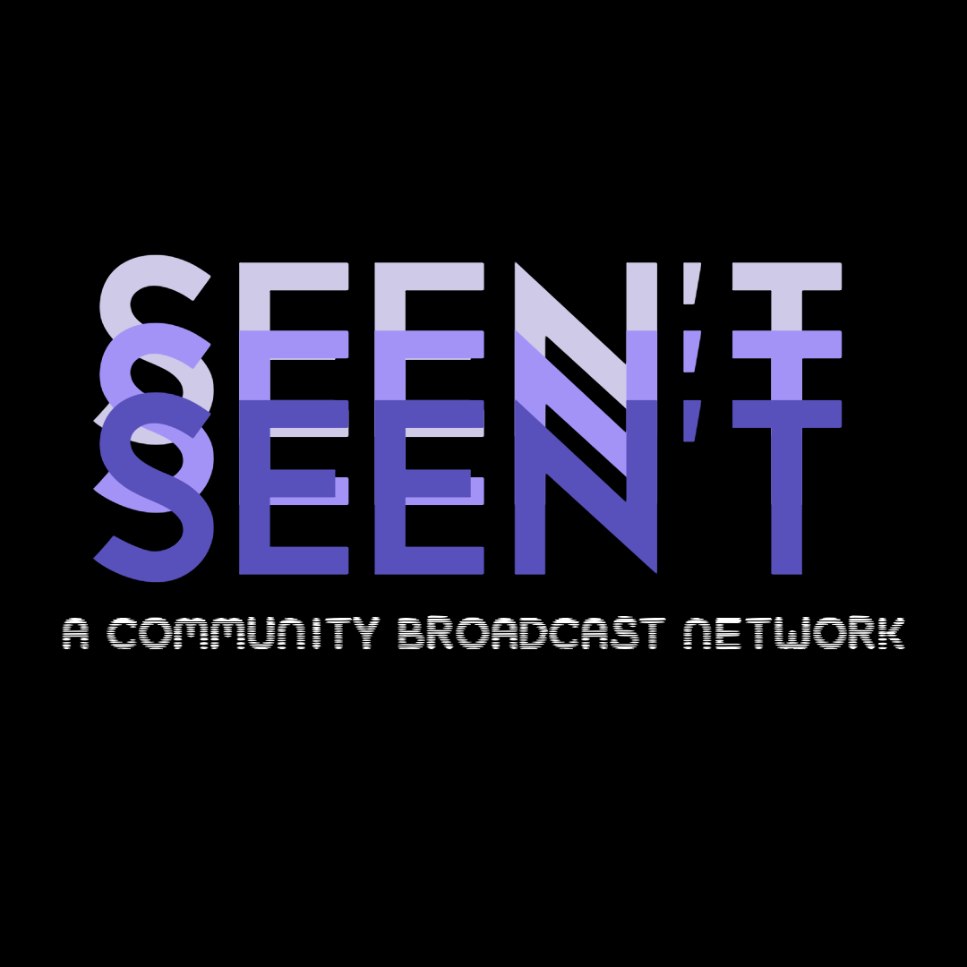 SEEN'T; A Community Broadcast Network
