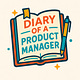 Diary of a Product Manager