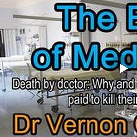 Dr. Vernon Coleman: The End of Medicine (script of video)