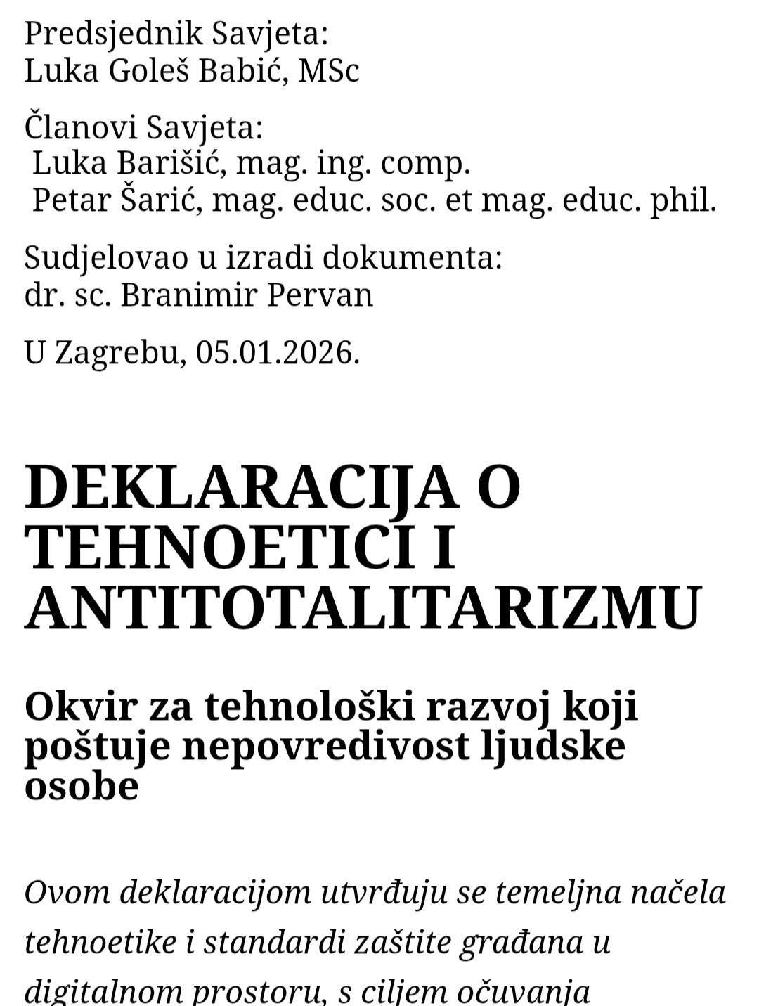 Može biti slika sljedećeg: tekst "Predsjednik Savjeta: Luka Goleš Babić, MSc Članovi Savjeta: Luka Barišić, mag. ing. comp. Petar Šarić, mag. educ. sOC. et mag. educ. phil. Sudjelovao u izradi dokumenta: dr. SC. Branimir Pervan U Zagrebu, 05.01.2026. DEKLARACIJA o TENETII I ANTITOTALITARIZMU Okvir za tehnološki razvoj koji poštuje nepovredivost ljudske osobe OT deklaracijom utvrđuju se temeljna načela tehnoetike i standardi zaštite građana u digitalnom prostoru, S ciljem očuvanja"