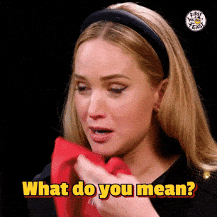 What Do You Mean By That GIFs - Find & Share on GIPHY