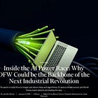 Portfolio: Inside the AI Power Race: Why DFW Could be the Backbone of the Next Industrial Revolution