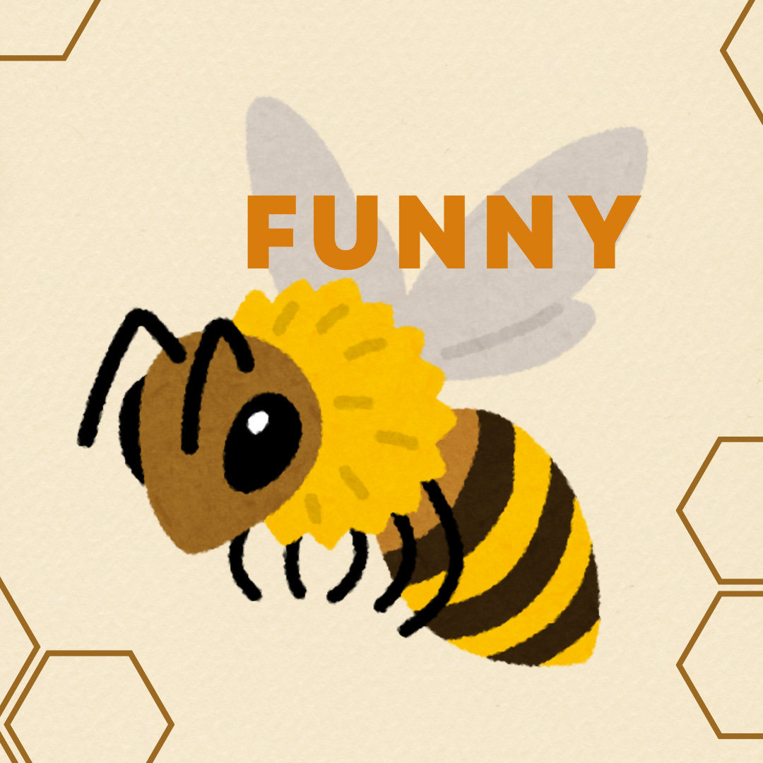 How to Bee Funny