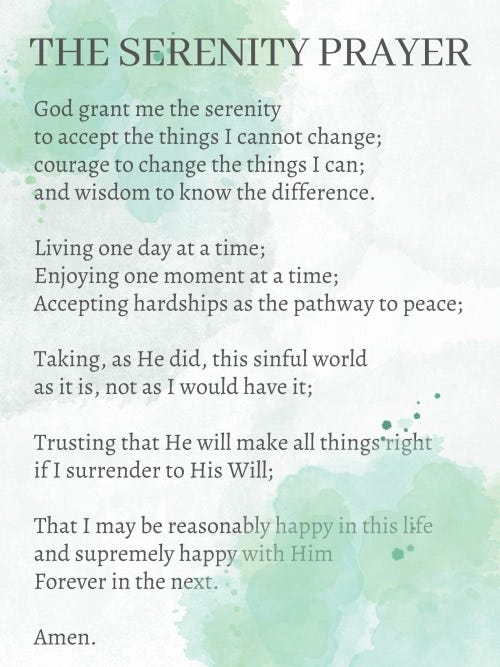 The Serenity Prayer - "God Grant Me The Serenity to Accept..."