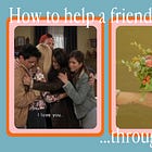 Issue #83: How to help a friend through grief 