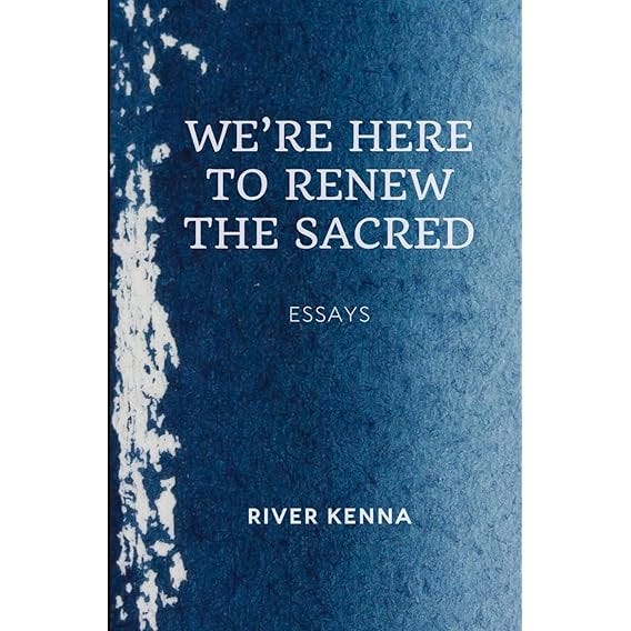 We're Here to Renew the Sacred