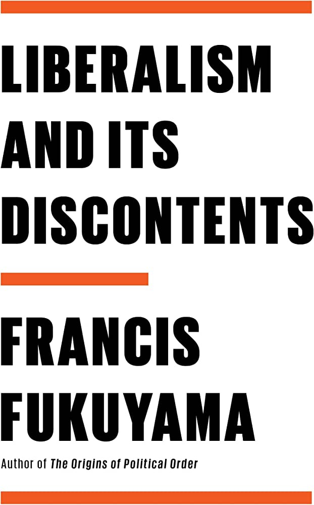 Liberalism and Its Discontents: Fukuyama, Francis: 9780374606718:  Amazon.com: Books