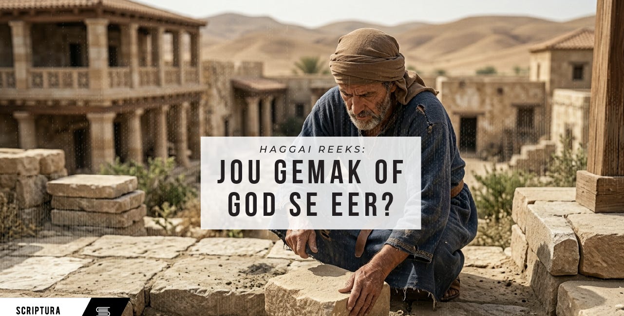 Haggai 1:1-15 - Jou gemak of God se eer?