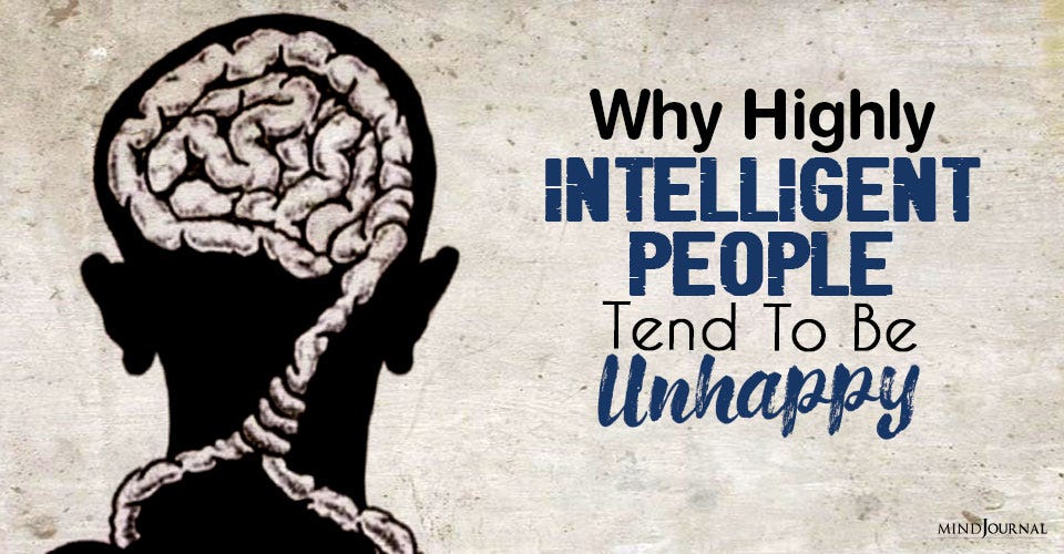Intelligence And Happiness: Why Intelligent People Are Unhappy