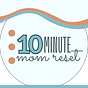 10-Minute Mom Reset's avatar