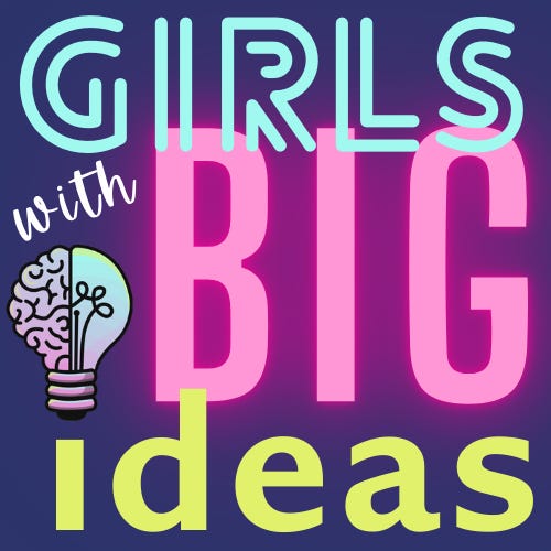 Girls with Big Ideas