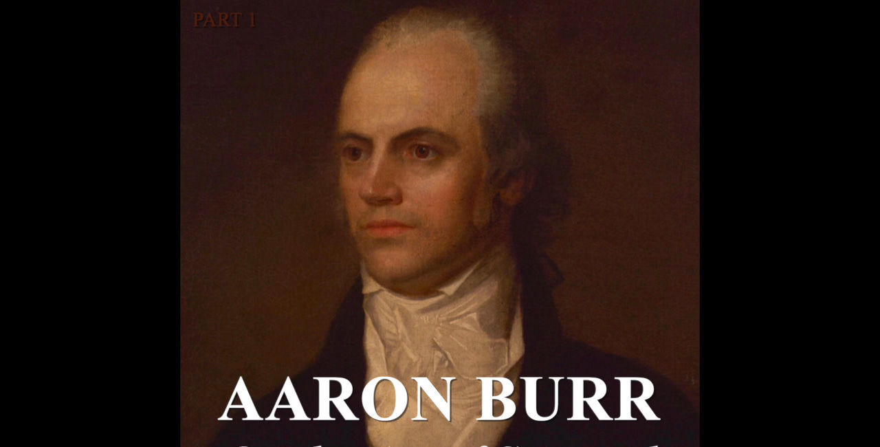 Arron Burr — On the Art of Survival. Part 1.