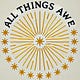 ALL THINGS AWE