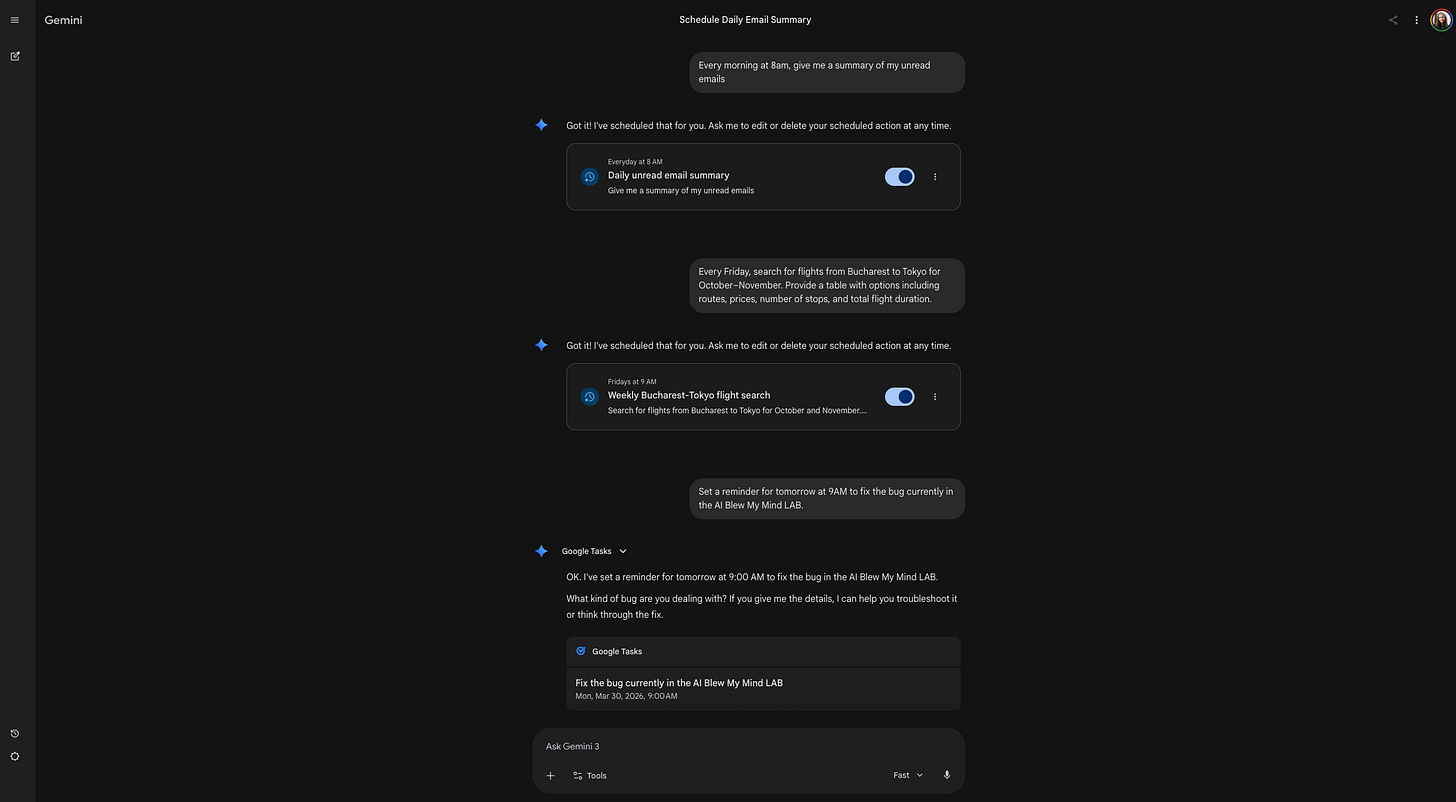 Gemini chat showing three scheduled actions created from natural language: a daily unread email summary at 8am, a weekly Friday flight search from Bucharest to Tokyo with pricing table, and a reminder via Google Tasks to fix a bug in the AI Blew My Mind LAB tomorrow at 9am Gemini chat showing three scheduled actions created from natural language: a daily unread email summary at 8am, a weekly Friday flight search from Bucharest to Tokyo with pricing table, and a reminder via Google Tasks to fix a bug in the AI Blew My Mind LAB tomorrow at 9am