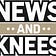 News and Knees
