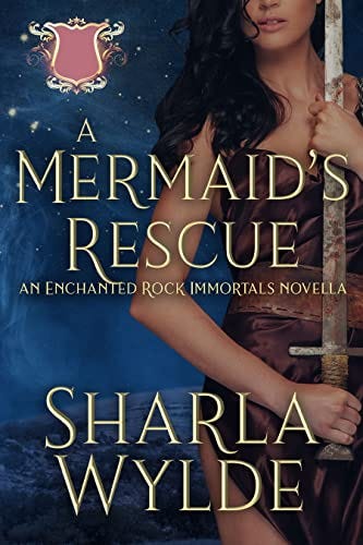 A Mermaid's Rescue: An Enchanted Rock Immortals Novella by [Sharla Wylde]