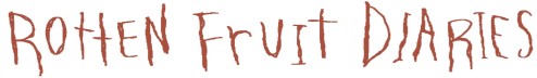 rotten fruit diaries