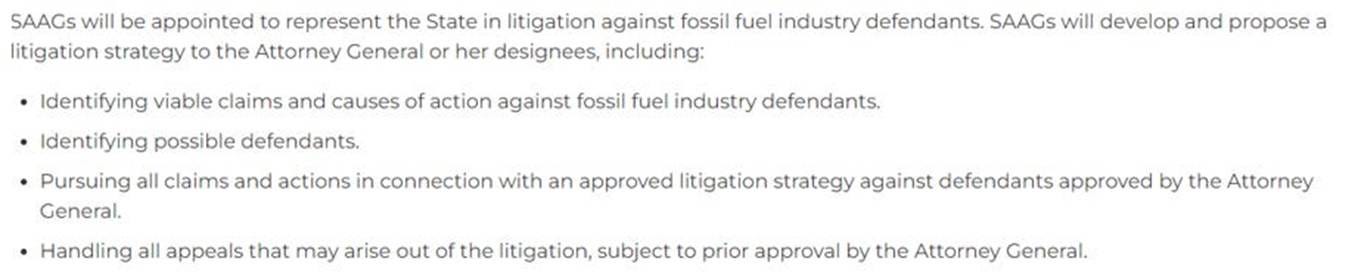 The image depicts a legal document outlining the roles and responsibilities of State Attorney Generals Agents (SAAGs) in representing the State against the fossil fuel industry in litigation.
AI-generated content may be incorrect. The image depicts a legal document outlining the roles and responsibilities of State Attorney Generals Agents (SAAGs) in representing the State against the fossil fuel industry in litigation.
AI-generated content may be incorrect.