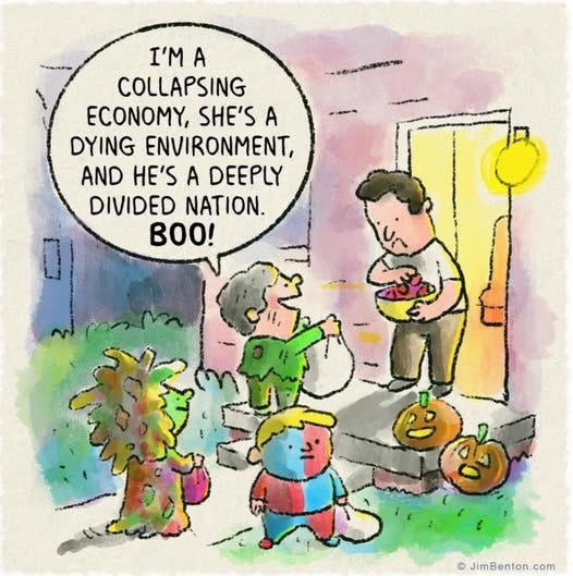 May be an image of text that says '1'M A COLLAPSING ECONOMY, SHE'S A DYING ENVIRONMENT, AND HE' A DEEPLY DIVIDED NATION. BOO! © JimBenton.com com'