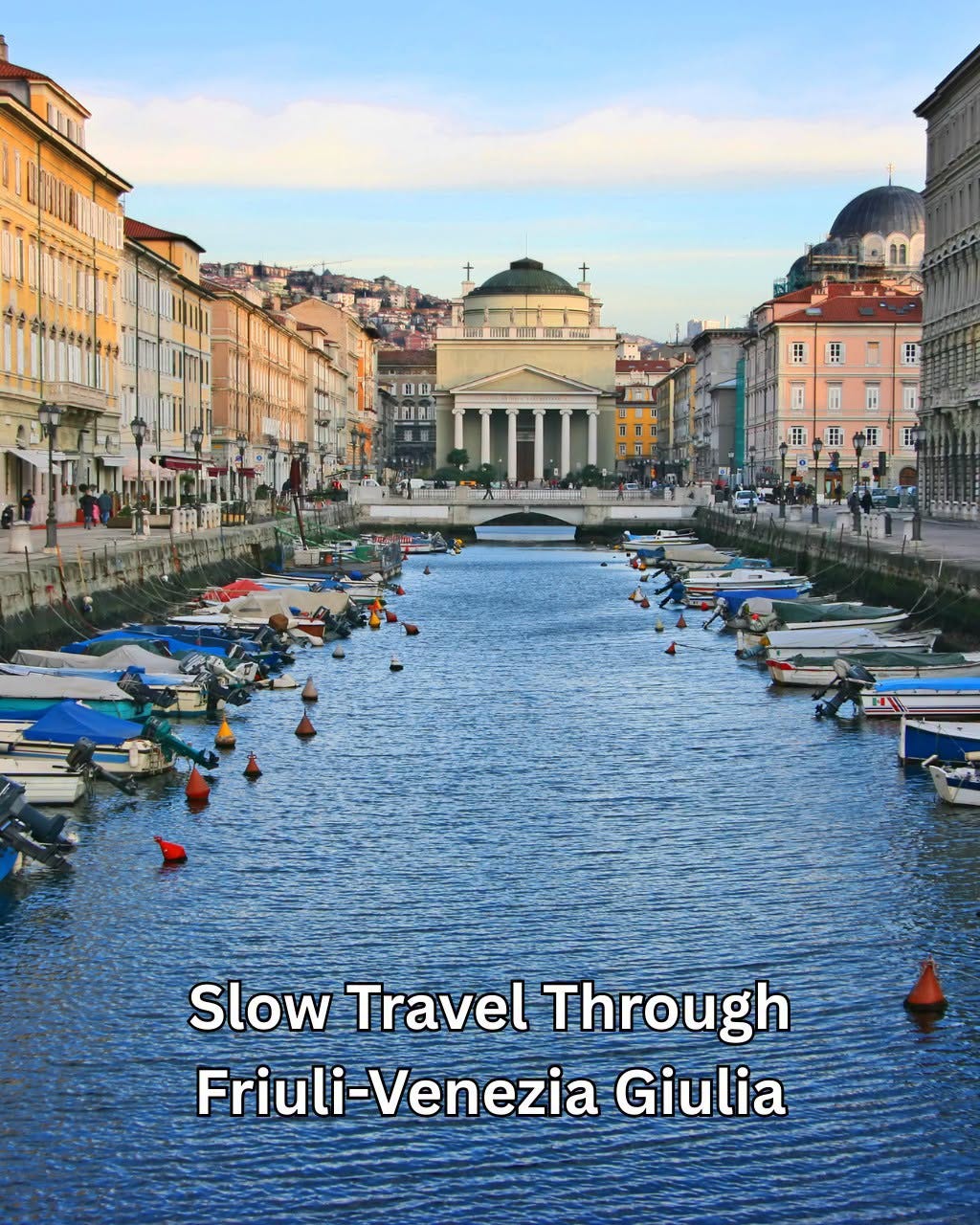 May be an image of Camogli, the Arno River and text that says '! Slow Travel Through Friuli-Venezia Giulia'