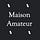 Maison Amateur