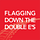 Flagging Down the Double E's