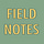 Field Notes