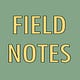 Field Notes