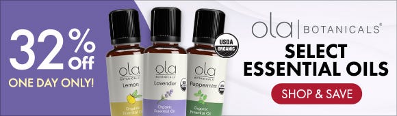 Get 32% Off on Ola Botanicals® Select Essential Oils Get 32% Off on Ola Botanicals® Select Essential Oils