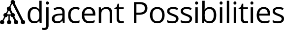 Adjacent Possibilities