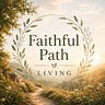 Faithful Path Living