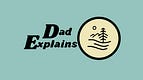 Dad Explains