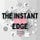 The Instant Edge