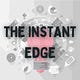The Instant Edge