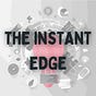 The Instant Edge