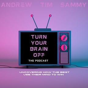 Turn Your Brain Off Podcast