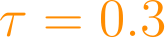 \tau = 0.3